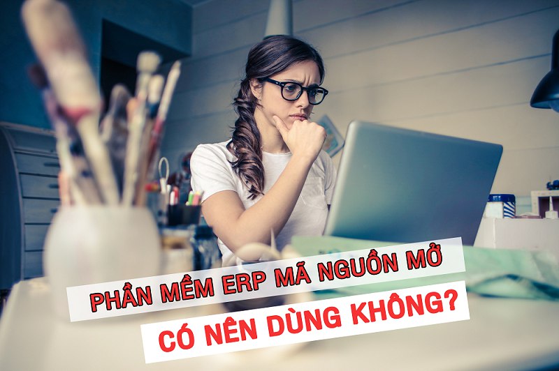 Có nên sử dụng các phần mềm ERP mã nguồn mở không