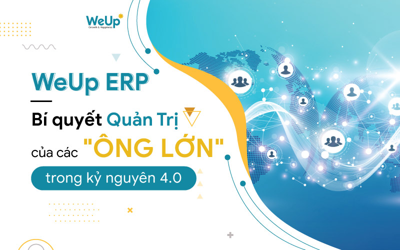 Phần mềm WeUp ERP trong cách mạng 4.0