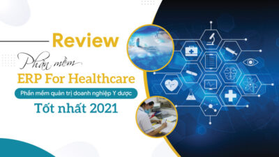 Review phần mềm ERP For Healthcare
