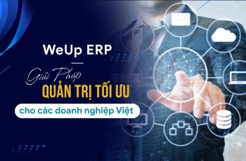 Phần mềm quản trị doanh nghiệp WeUp ERP