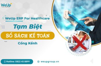 Phần mềm quản lý tài chính kế toán WeUp ERP For Healthcare