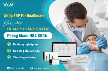 Phần mềm quản lý phòng khám nha khoa WeUp ERP For Healthcare